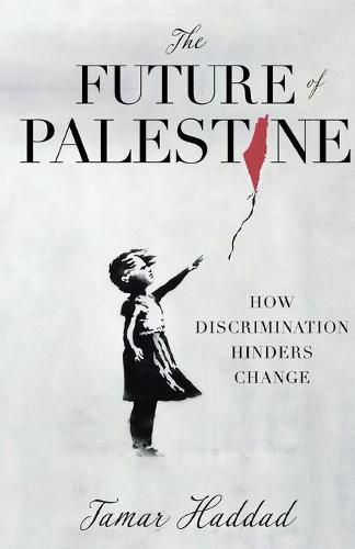 Cover image for The Future of Palestine: How Discrimination Hinders Change