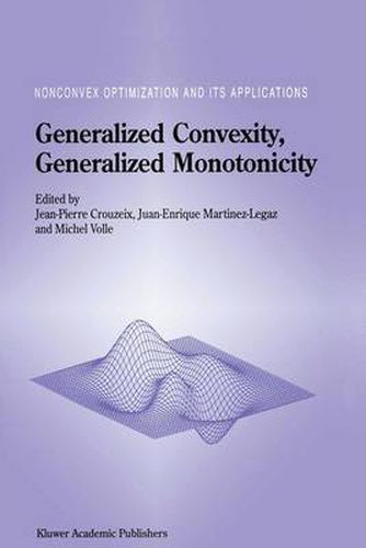 Generalized Convexity, Generalized Monotonicity: Recent Results: Recent Results