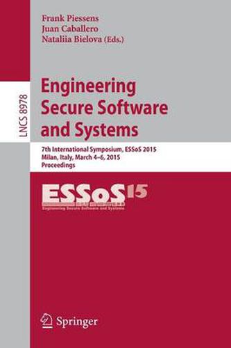 Cover image for Engineering Secure Software and Systems: 7th International Symposium, ESSoS 2015, Milan, Italy, March 4-6, 2015, Proceedings