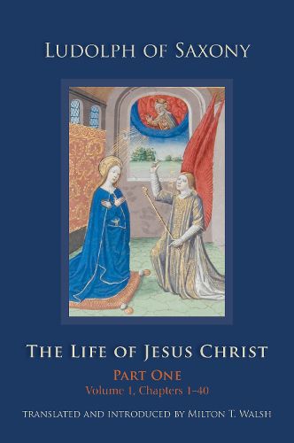 Cover image for The Life of Jesus Christ: Part One, Volume 1, Chapters 1-40