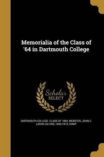 Cover image for Memorialia of the Class of '64 in Dartmouth College