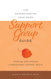 Cover image for The Understanding Your Grief Support Group Guide