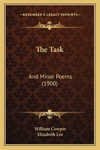 Cover image for The Task: And Minor Poems (1900)