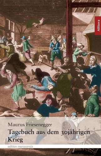 Cover image for Tagebuch aus dem 30jahrigen Krieg: Nach einer Handschrift im Kloster Andechs herausgegeben von Pater Willibald Mathaser