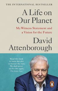 Cover image for A Life on Our Planet: My Witness Statement and a Vision for the Future