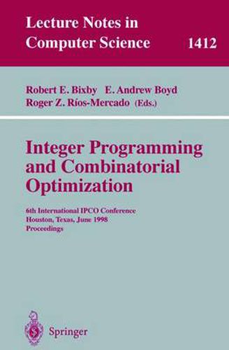 Integer Programming and Combinatorial Optimization: 6th International IPCO Conference Houston, Texas, June 22-24, 1998 Proceedings