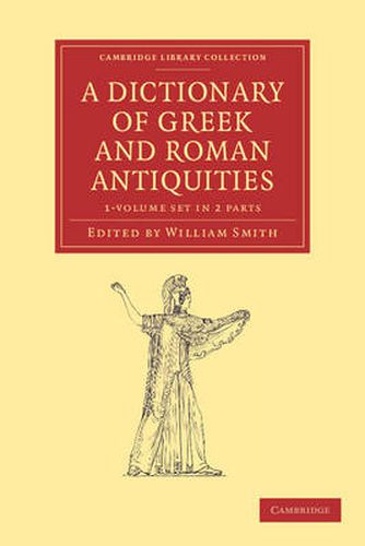 Cover image for A Dictionary of Greek and Roman Antiquities 2 Part Set