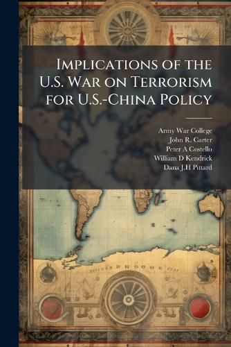 Cover image for Implications of the U.S. War on Terrorism for U.S.-China Policy