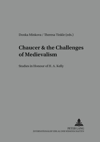 Cover image for Chaucer and the Challenges of Medievalism: Studies in Honor of H. A. Kelly