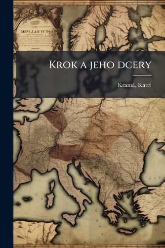 Cover image for Krok a Jeho Dcery: V Vodsk Rodina Pvodu Alamannsk Ho