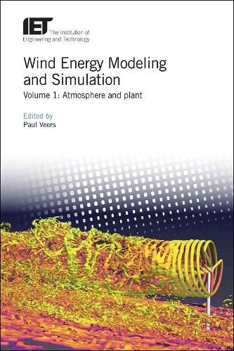 Cover image for Wind Energy Modeling and Simulation: Atmosphere and plant