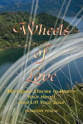 Cover image for Wheels of Love: Michigan Stories to Warm Your Heart and Lift Your Soul