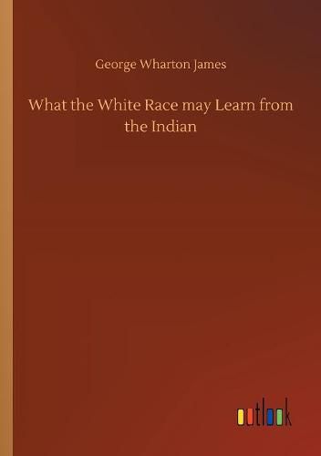 What the White Race may Learn from the Indian