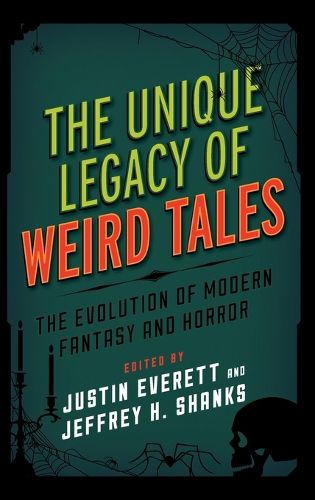 Cover image for The Unique Legacy of Weird Tales: The Evolution of Modern Fantasy and Horror