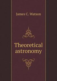 Cover image for Theoretical astronomy