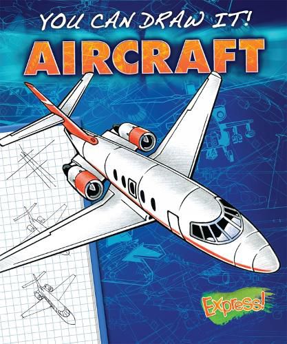 Cover image for Express: You Can Draw It! Aircraft