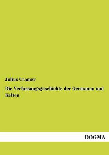 Cover image for Die Verfassungsgeschichte Der Germanen Und Kelten