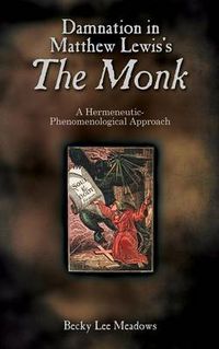 Cover image for Damnation in Matthew Lewis's the Monk: A Hermeneutic-Phenomenological Approach