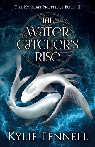 Cover image for The Water Catcher's Rise: The Kyprian Prophecy Book 2