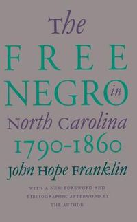Cover image for The Free Negro in North Carolina, 1790-1860