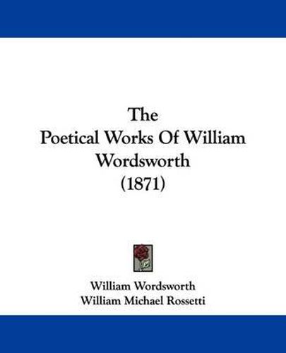 Cover image for The Poetical Works Of William Wordsworth (1871)