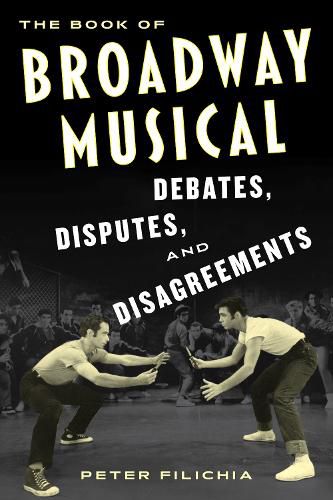 Cover image for The Book of Broadway Musical Debates, Disputes, and Disagreements