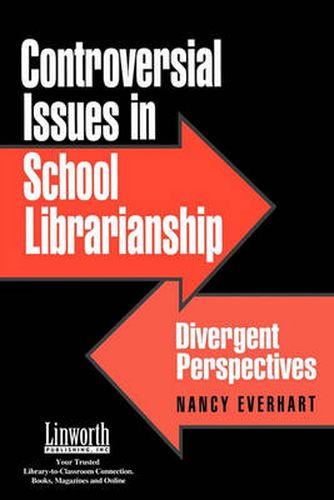 Cover image for Controversial Issues in School Librarianship: Divergent Perspectives