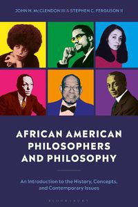 Cover image for African American Philosophers and Philosophy: An Introduction to the History, Concepts, and Contemporary Issues