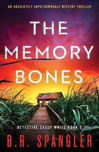 Cover image for The Memory Bones: An absolutely unputdownable mystery thriller