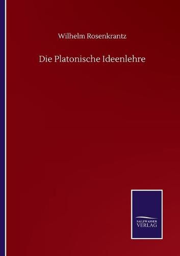 Die Platonische Ideenlehre