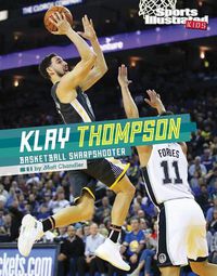 Cover image for Klay Thompson: Basketball Sharpshooter