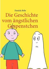 Cover image for Die Geschichte vom angstlichen Gespenstchen: Eine Gespenstergeschichte