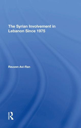 Cover image for The Syrian Involvement in Lebanon Since 1975