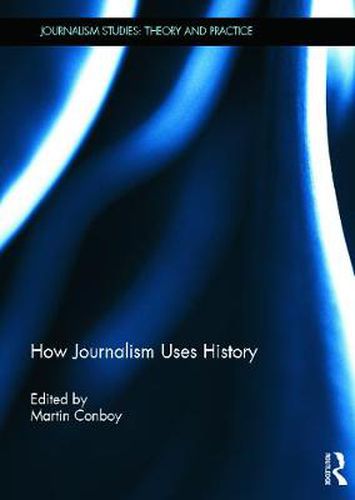 Cover image for How Journalism Uses History