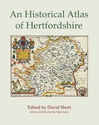 Cover image for An Historical Atlas of Hertfordshire