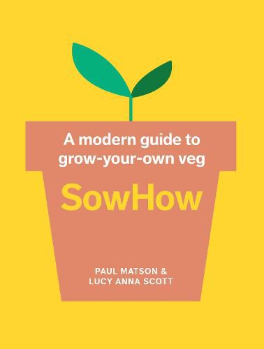 Cover image for SowHow: A Modern Guide to Grow-Your-Own Veg