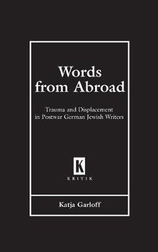 Cover image for Words from Abroad: Trauma and Displacement in Postwar German Jewish Writers