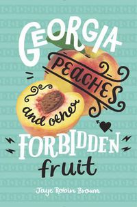Cover image for Georgia Peaches and Other Forbidden Fruit