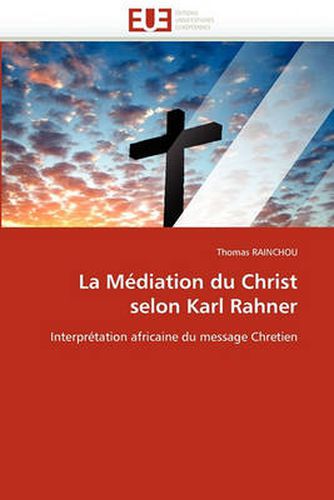 Cover image for La M Diation Du Christ Selon Karl Rahner