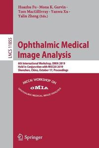 Cover image for Ophthalmic Medical Image Analysis: 6th International Workshop, OMIA 2019, Held in Conjunction with MICCAI 2019, Shenzhen, China, October 17, Proceedings