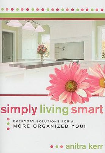 Cover image for Simply Living Smart: Everyday Solutions for a More Organized You