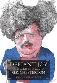 Cover image for Defiant Joy: The Remarkable Life and   Impact of G.K. Chesterton