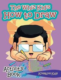 Cover image for The Whiz Kid's How to Draw Activity Book