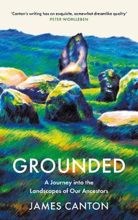 Cover image for Grounded: A Journey into the Landscapes of Our Ancestors