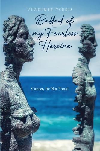 Cover image for Ballad of my Fearless Heroine: Cancer, Be Not Proud