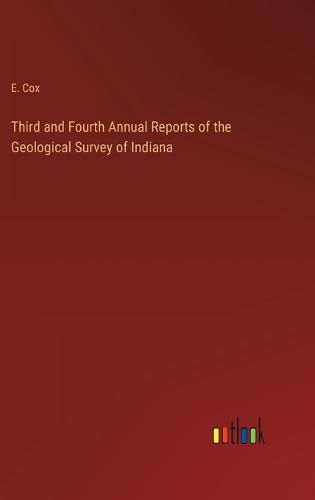 Cover image for Third and Fourth Annual Reports of the Geological Survey of Indiana