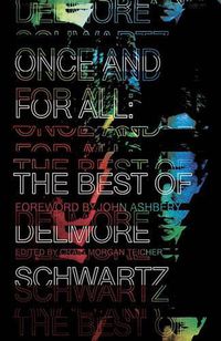 Cover image for Once and for All: The Best of Delmore Schwartz