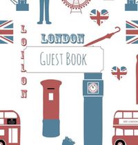 Cover image for Guest Book, London Guest Book, Guests Comments, B&B, Visitors Book, Vacation Home Guest Book, Beach House Guest Book, Comments Book, Visitor Book, Colourful Guest Book, Holiday Home, Retreat Centres, Family Holiday Guest Book (Hardback)