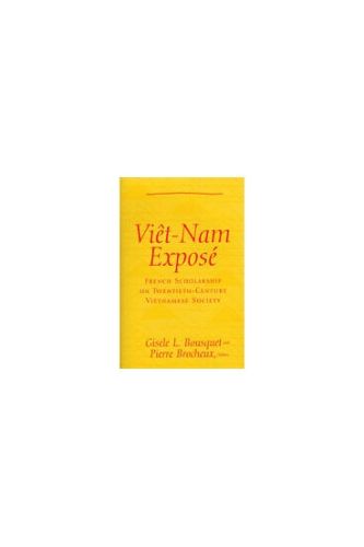 Viet Nam Expose: French Scholarship on Twentieth-century Vietnamese Society