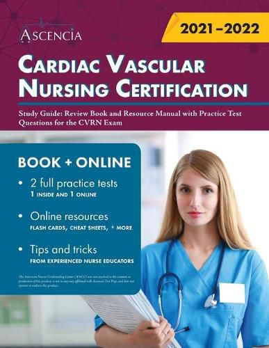 Cover image for Cardiac Vascular Nursing Certification Study Guide: Review Book and Resource Manual with Practice Test Questions for the CVRN Exam